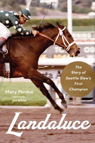 Landaluce: The Story of Seattle Slew's First Champion (Horses in History)