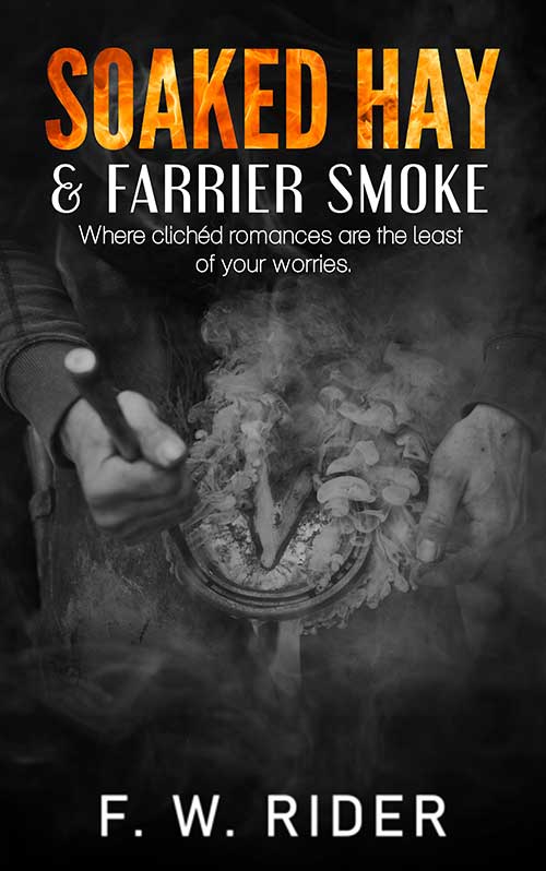 Soaked Hay and Farrier Smoke