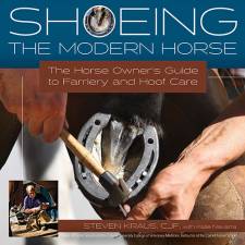 Shoeing the Modern Horse: The Horse Owner's Guide to Farriery and Hoof Care